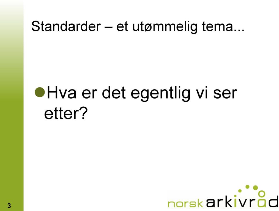 .. Hva er det