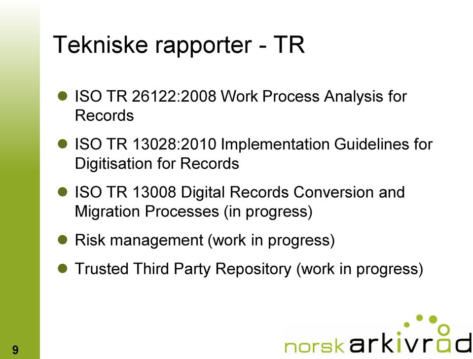 TR 13008 Digital Records Conversion and Migration Processes (in progress) Risk