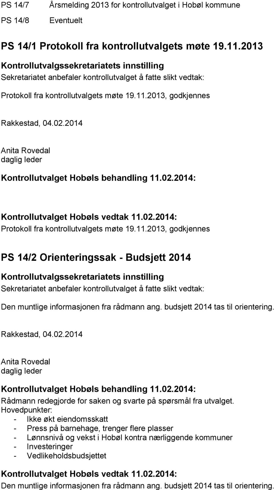 2014 Anita Rovedal daglig leder Kontrollutvalget Hobøls behandling 11.
