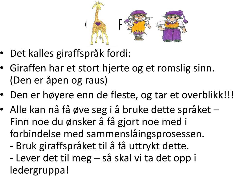 !! Alle kan nå få øve seg i å bruke dette språket Finn noe du ønsker å få gjort noe med i