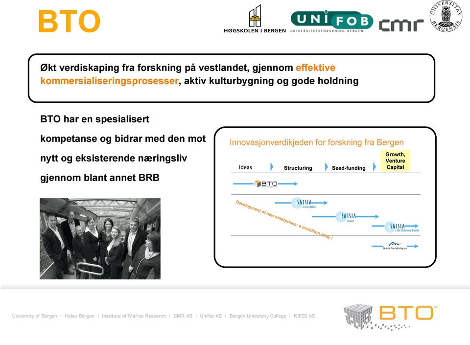 gode holdning BTO har en spesialisert kompetanse og bidrar