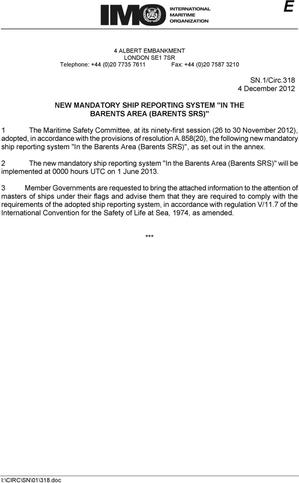 858(20), the following new mandatory ship reporting system "In the Barents Area (Barents SRS)", as set out in the annex.