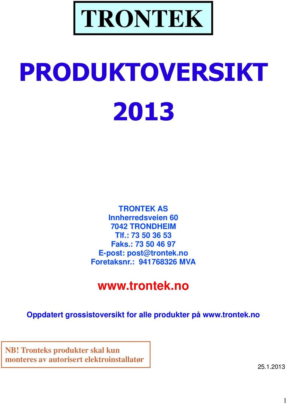 : 941768326 MVA www.trontek.