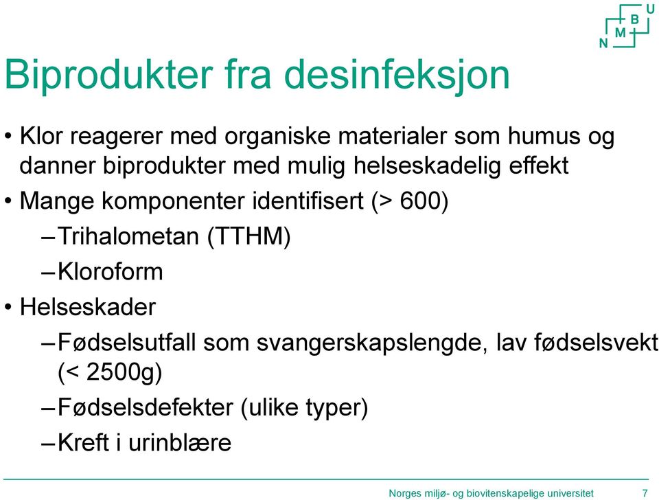 Trihalometan (TTHM) Kloroform Helseskader Fødselsutfall som svangerskapslengde, lav