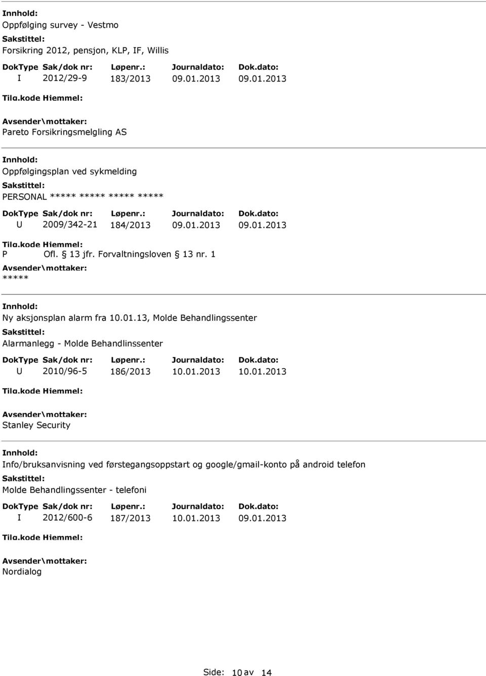 01.13, Molde Behandlingssenter Alarmanlegg - Molde Behandlinssenter 2010/96-5 186/2013 Stanley Security nfo/bruksanvisning ved