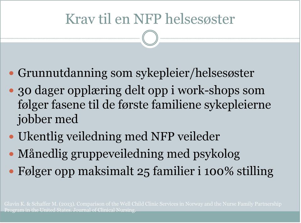 familiene sykepleierne jobber med Ukentlig veiledning med NFP veileder