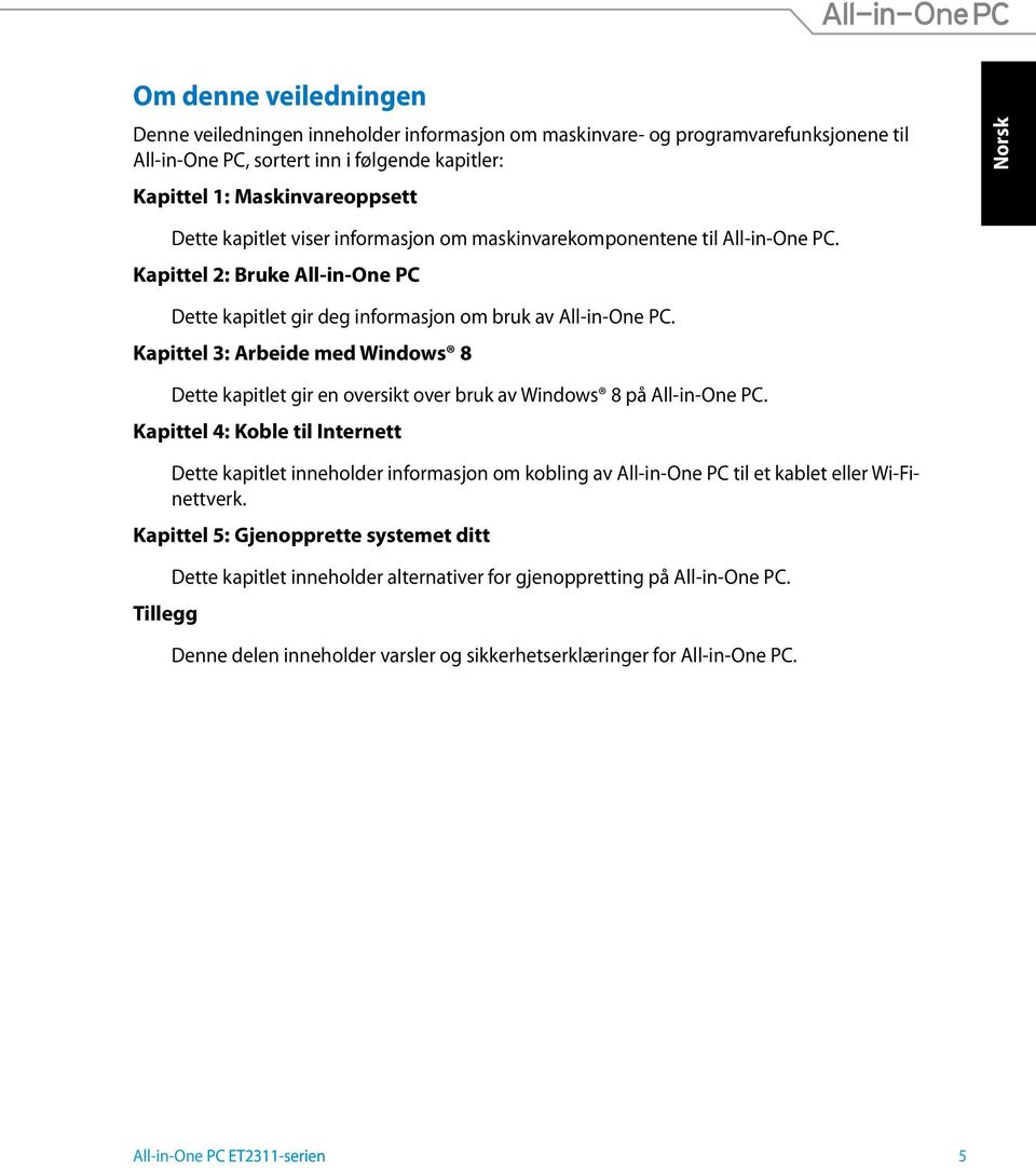 Kapittel 3: Arbeide med Windows 8 Dette kapitlet gir en oversikt over bruk av Windows 8 på All-in-One PC.