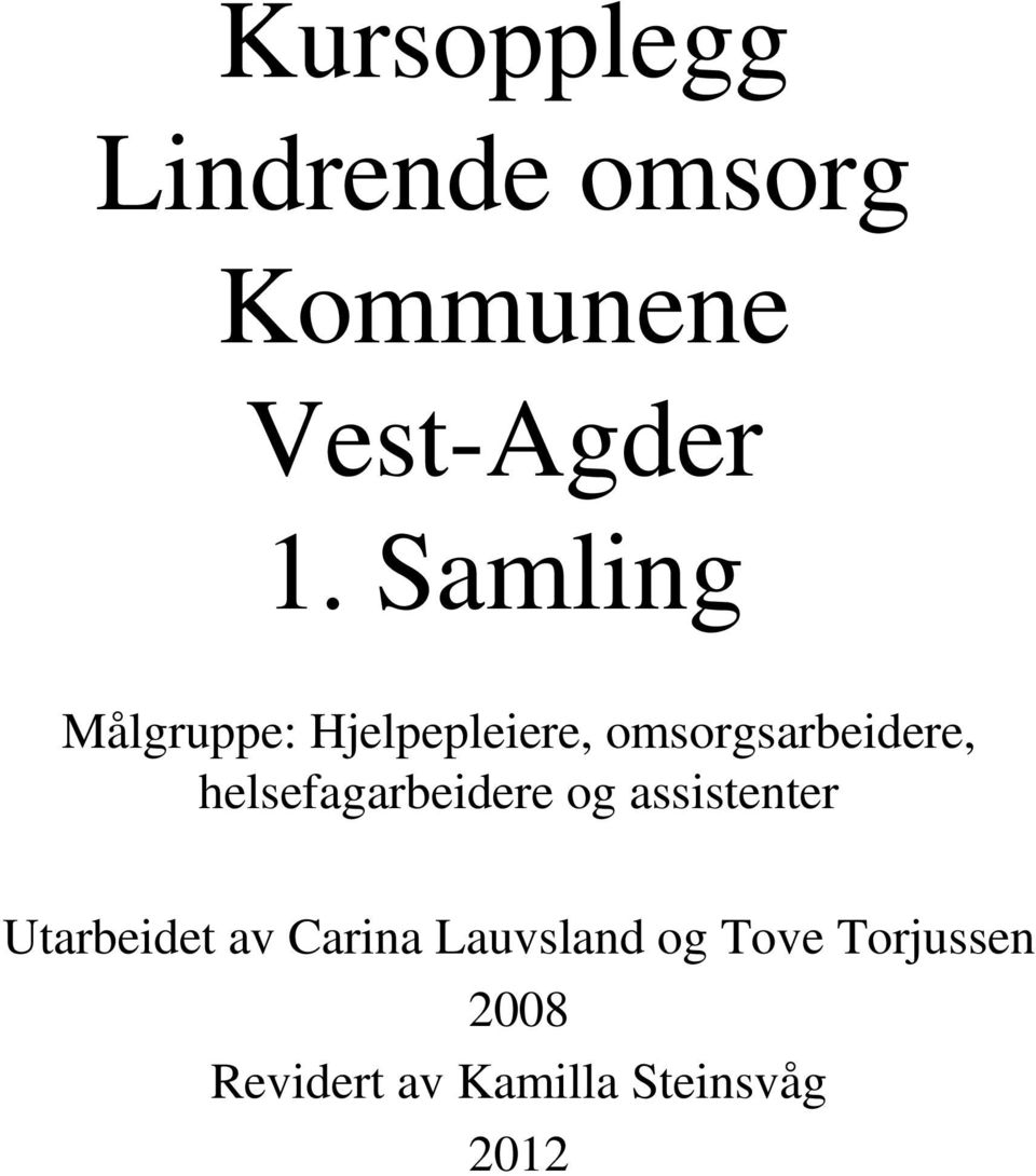 helsefagarbeidere og assistenter Utarbeidet av Carina