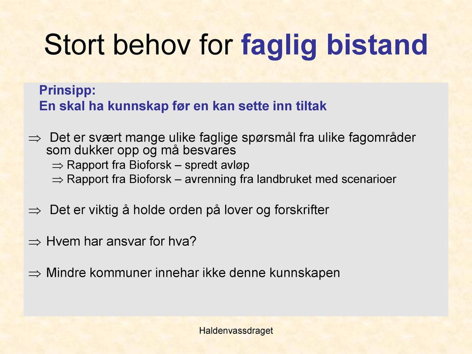 Bioforsk spredt avløp Rapport fra Bioforsk avrenning fra landbruket med scenarioer Det er viktig å