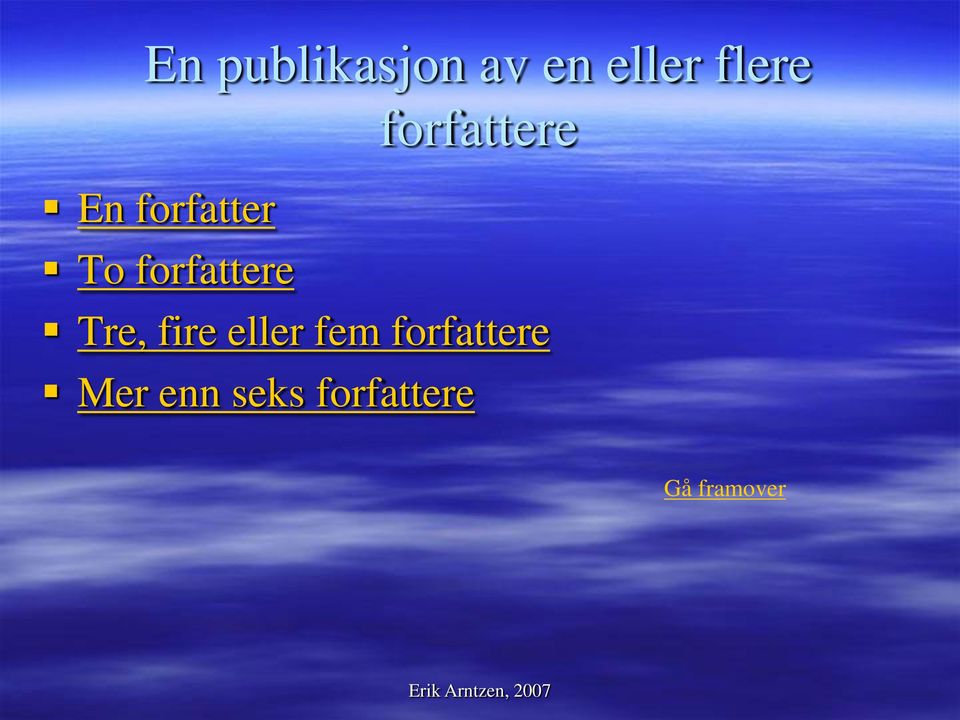 forfattere Tre, fire eller fem