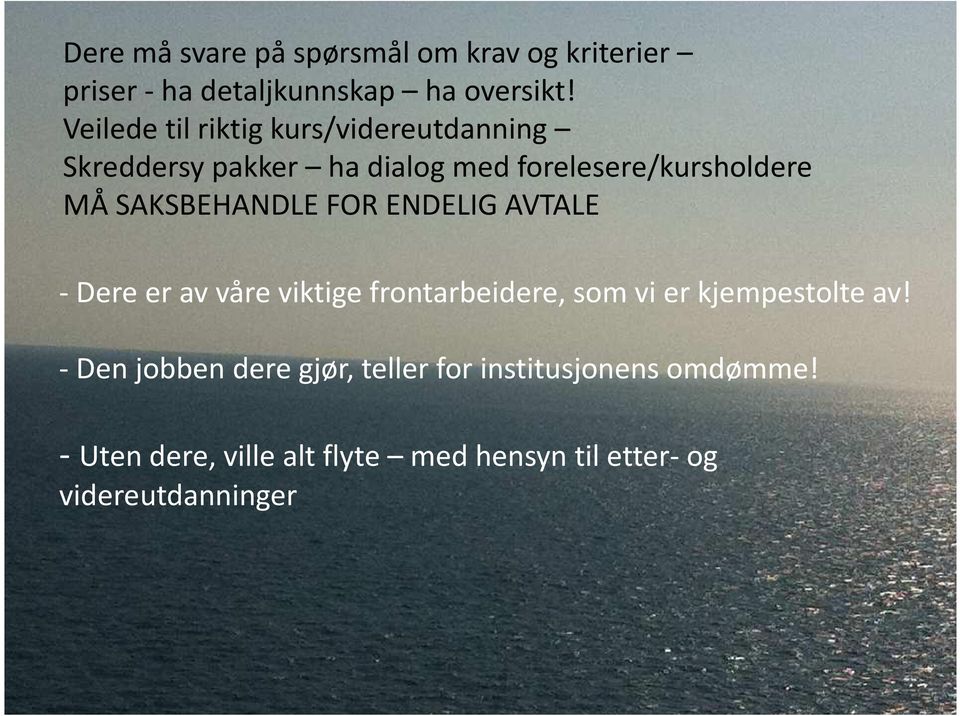 SAKSBEHANDLE FOR ENDELIG AVTALE - Dere er av våre viktige frontarbeidere, som vi er kjempestolte av!