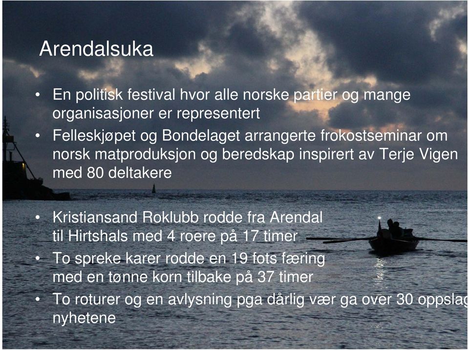 deltakere Kristiansand Roklubb rodde fra Arendal til Hirtshals med 4 roere på 17 timer To spreke karer rodde en