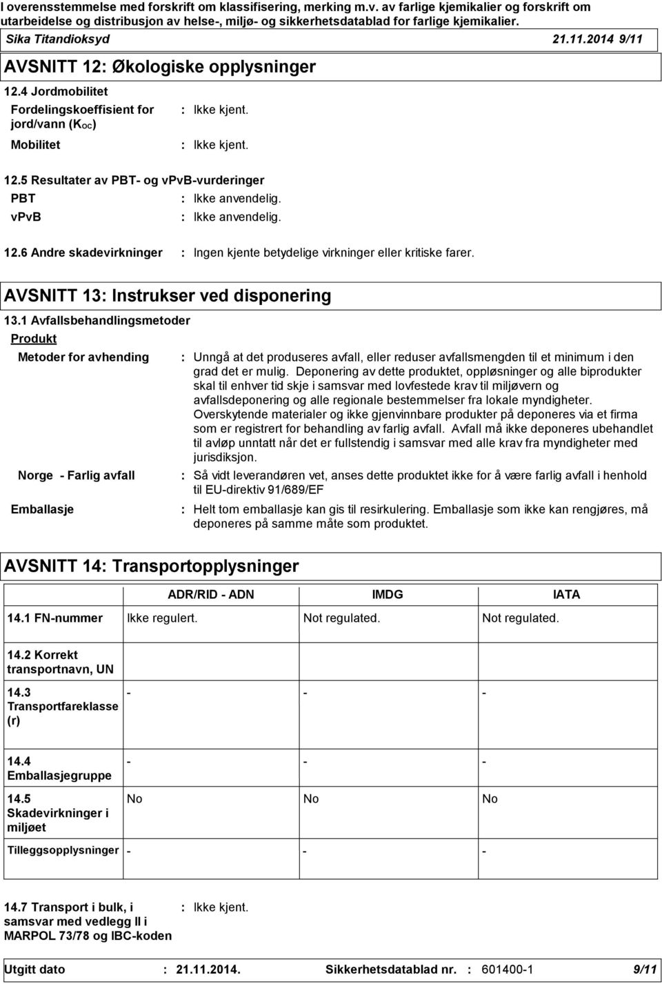 AVSNITT 13 Instrukser ved disponering 13.