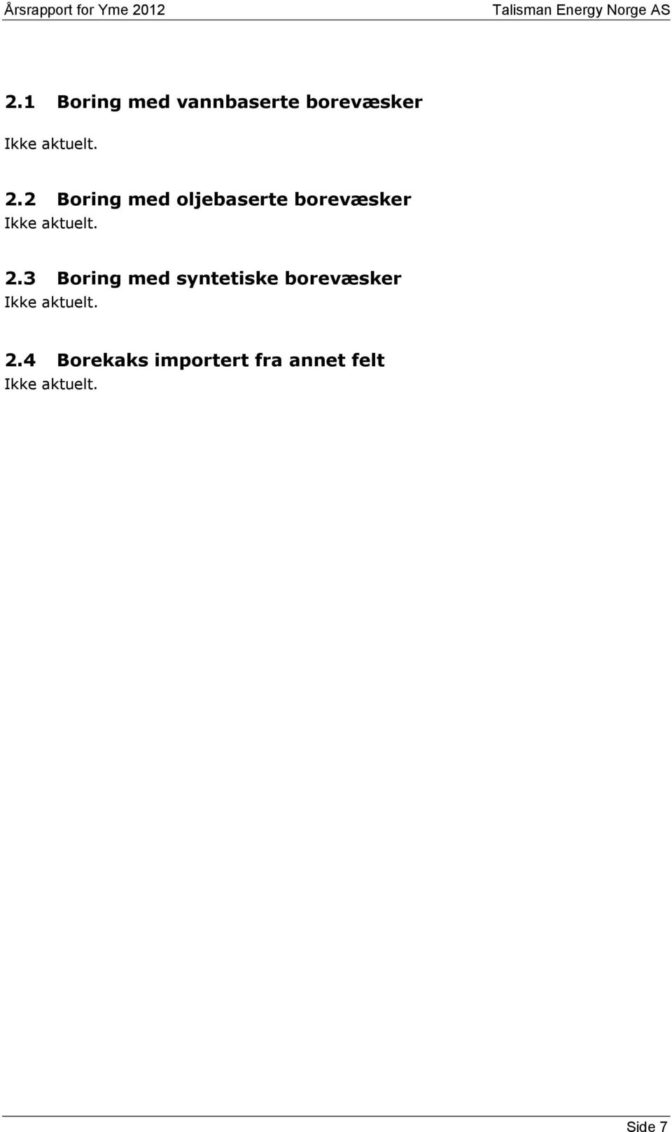 3 Boring med syntetiske borevæsker 2.