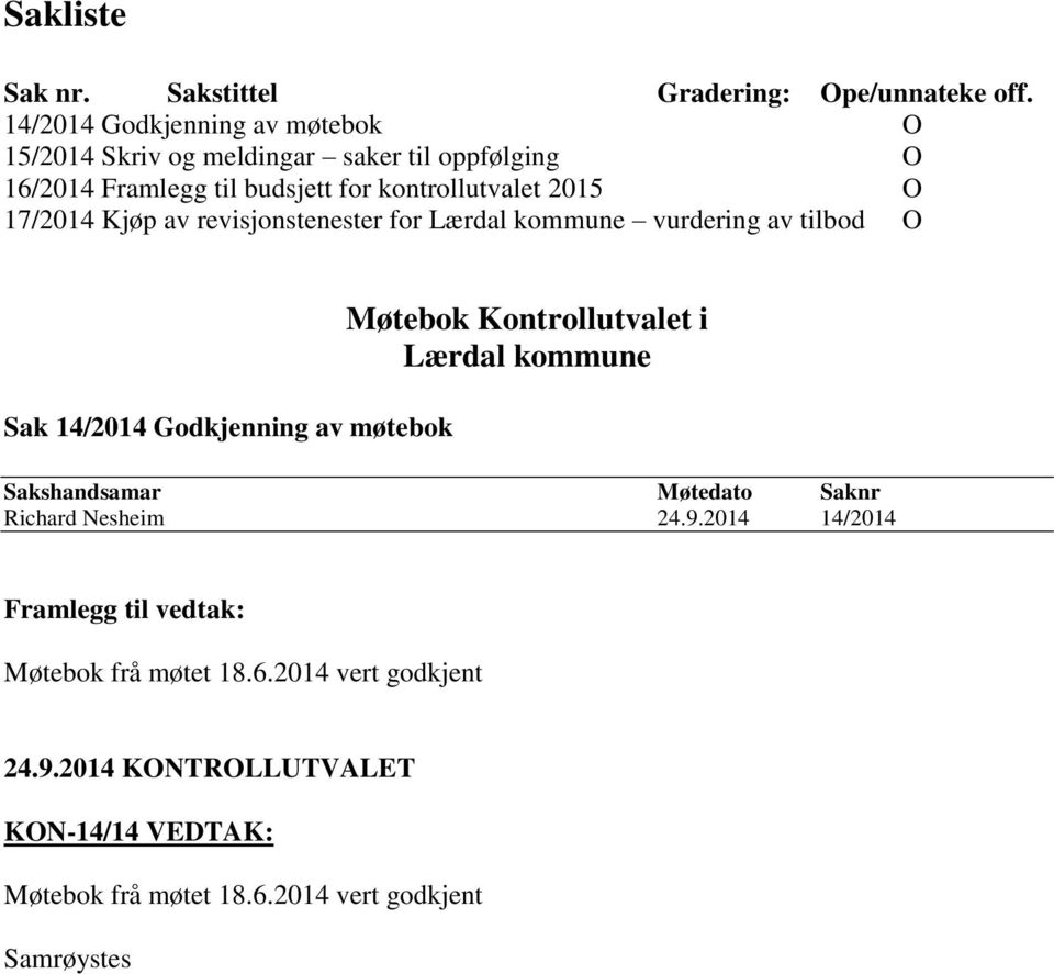 kontrollutvalet 2015 O 17/2014 Kjøp av revisjonstenester for Lærdal kommune vurdering av tilbod O Sak 14/2014 Godkjenning