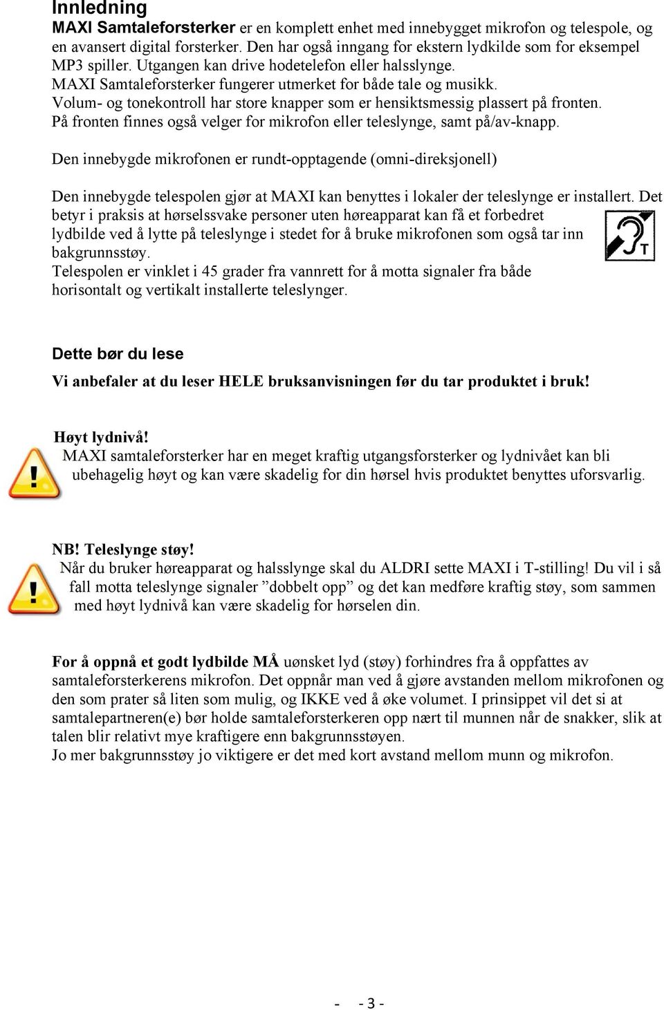 På fronten finnes også velger for mikrofon eller teleslynge, samt på/av-knapp.