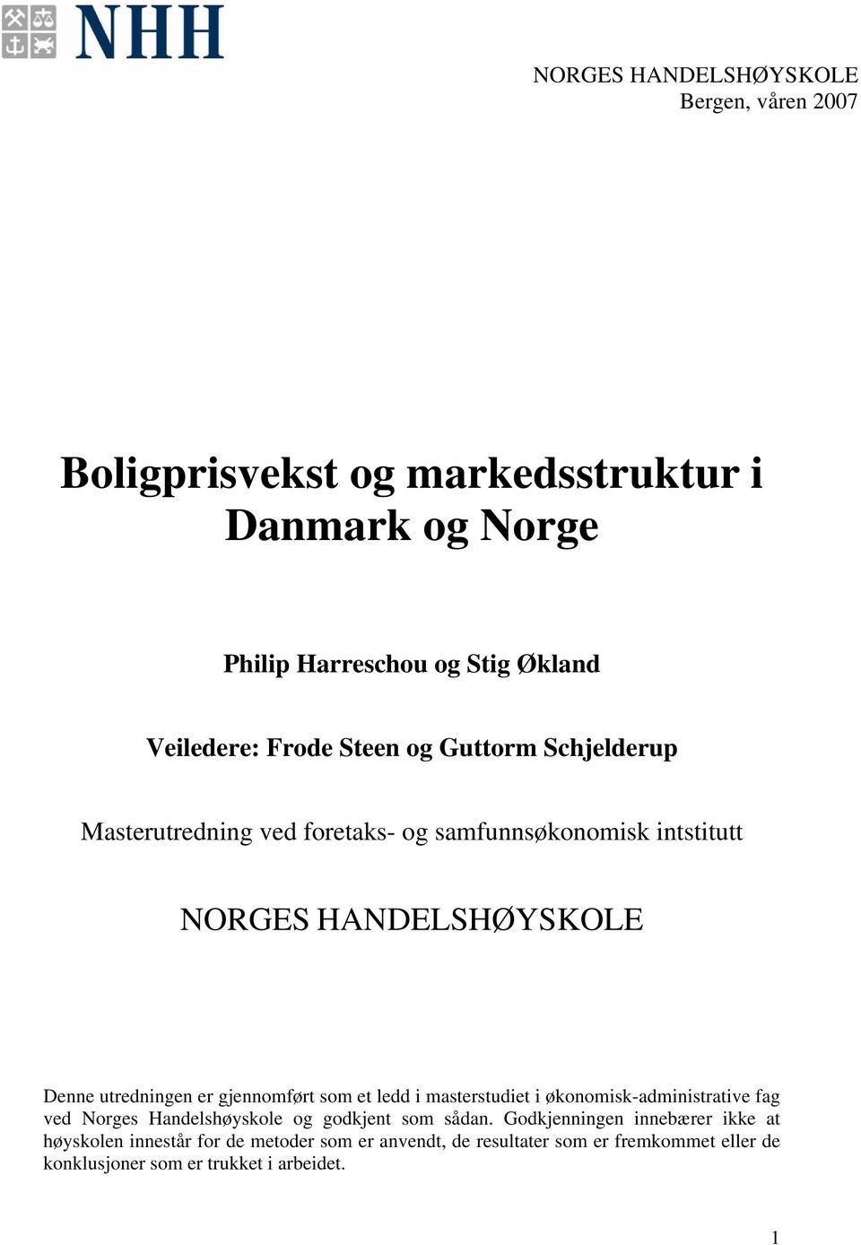 uredningen er gjennomfør som e ledd i masersudie i økonomisk-adminisraive fag ved Norges Handelshøyskole og godkjen som sådan.