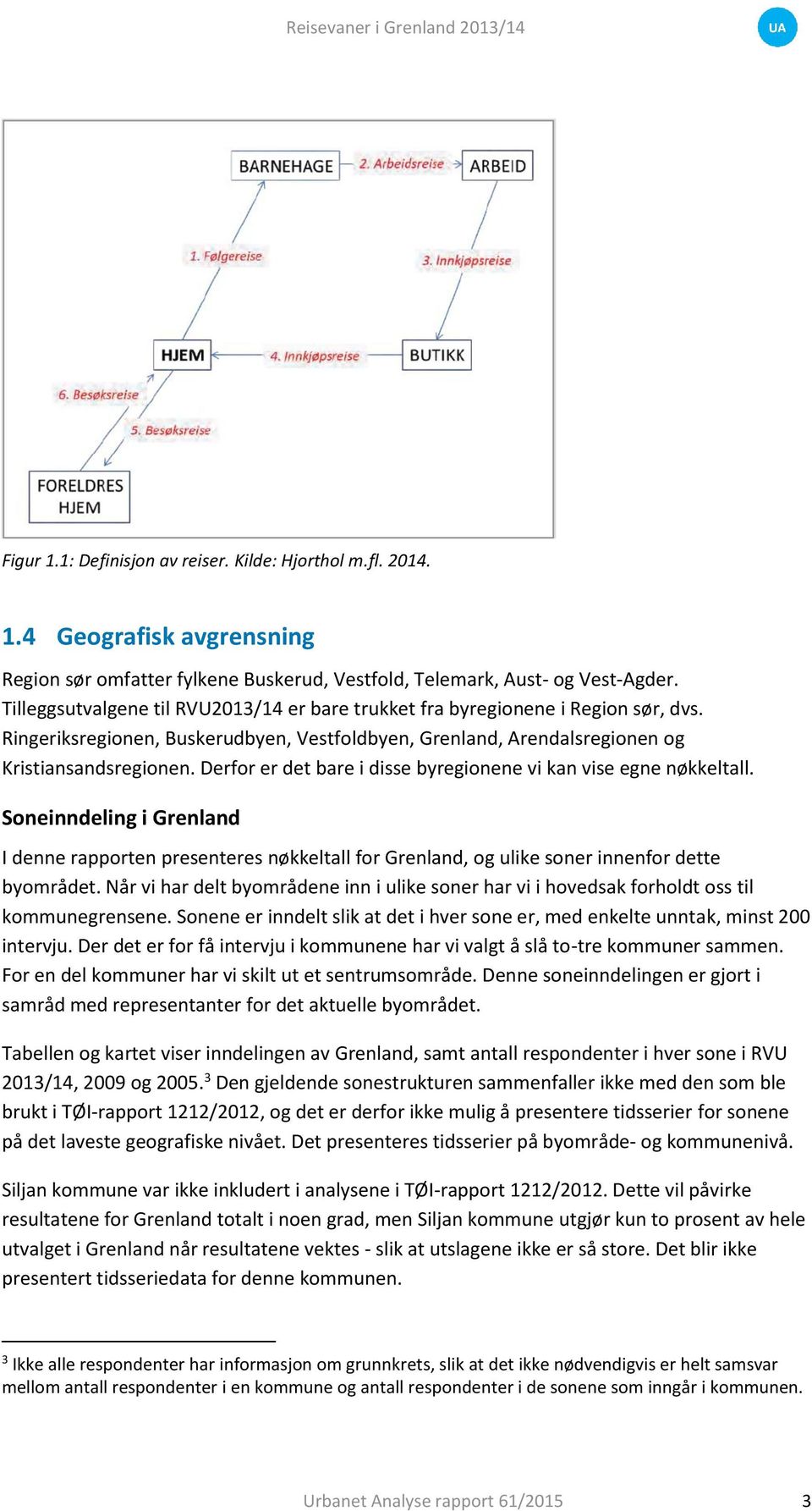 Derfor er det bare i disse byregionene vi kan vise egne nøkkeltall. Soneinndeling i Grenland I denne rapporten presenteres nøkkeltall for Grenland, og ulike soner innenfor dette byområdet.