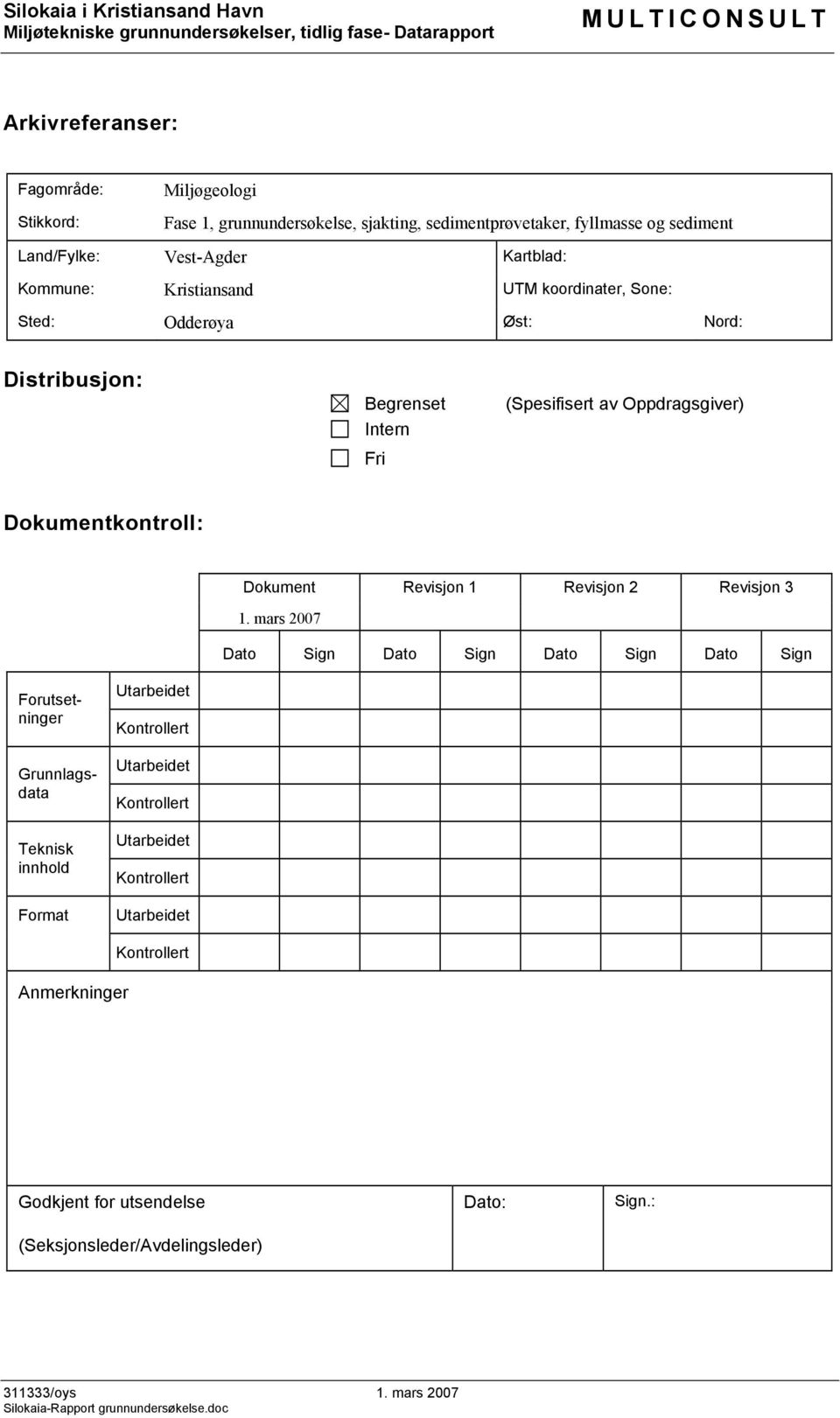 Dokumentkontroll: Dokument Revisjon 1 Revisjon 2 Revisjon 3 1.