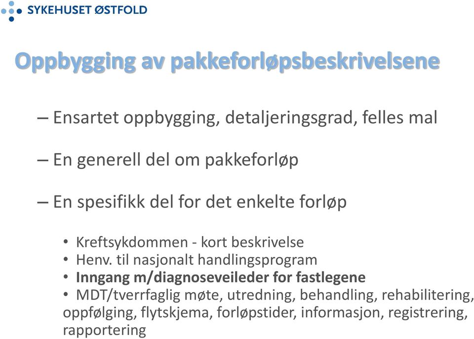 til nasjonalt handlingsprogram Inngang m/diagnoseveileder for fastlegene MDT/tverrfaglig møte,