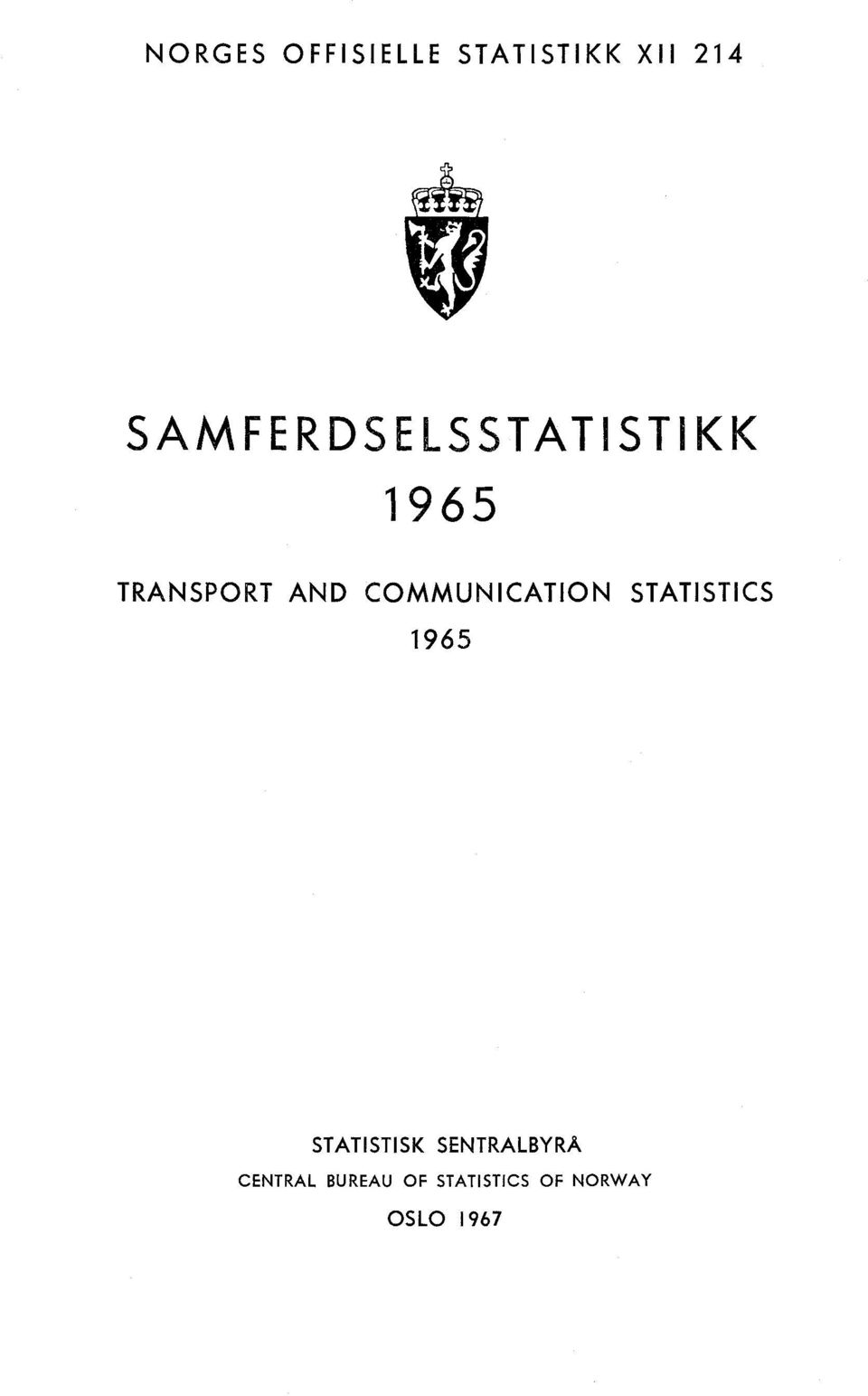 COMMUNICATION STATISTICS 1965 STATISTISK