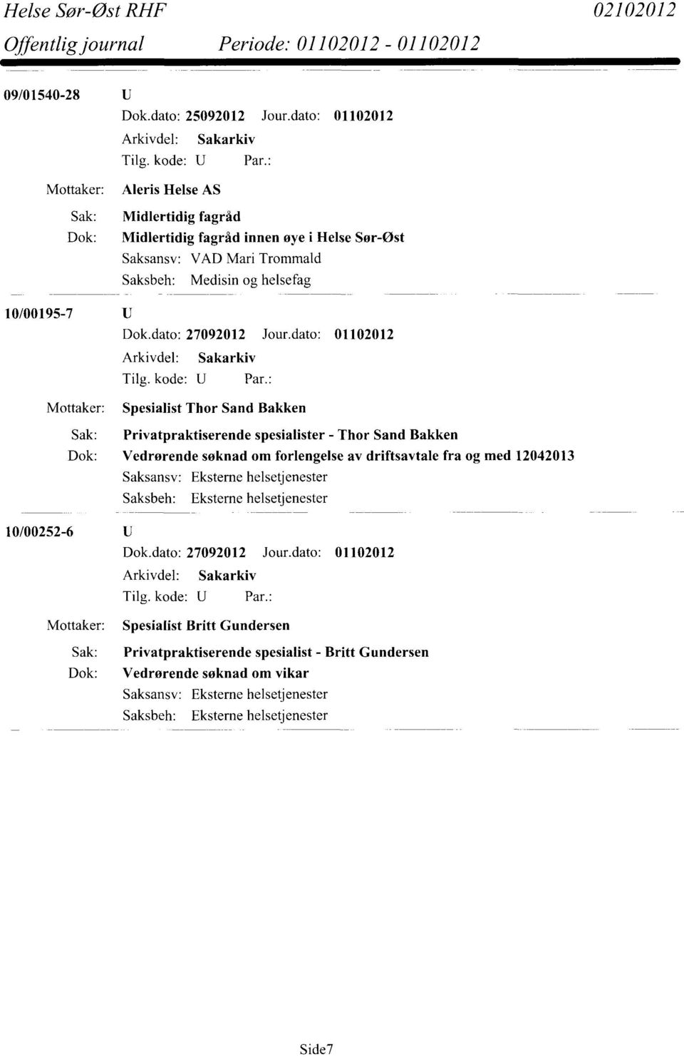 og helsefag 10/00195-7 Dok.dato: 27092012 Jour.