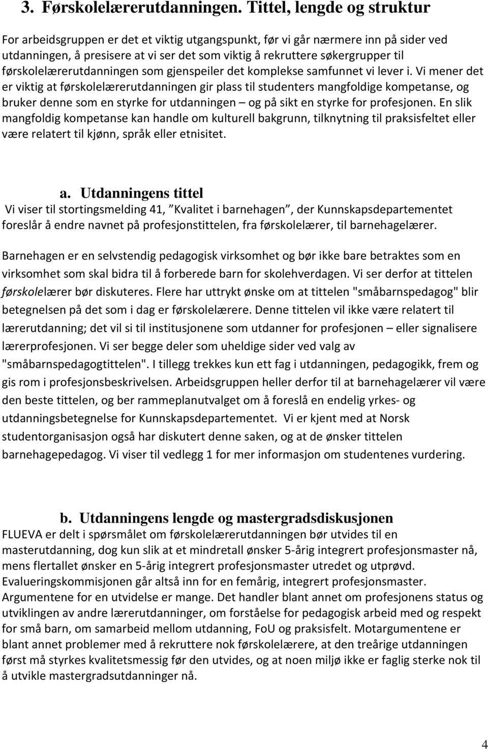 førskolelærerutdanningen som gjenspeiler det komplekse samfunnet vi lever i.