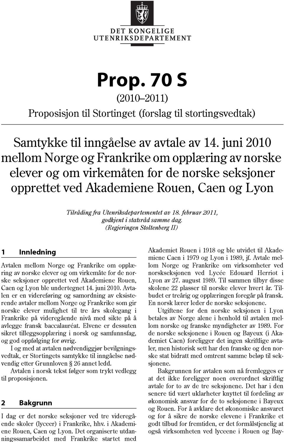 februar 2011, godkjent i statsråd samme dag.