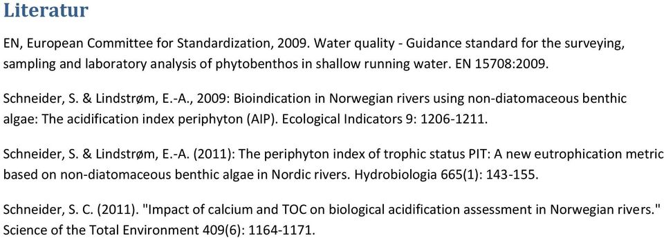 Ecological Indicators 9: 1206-1211. Schneider, S. & Lindstrøm, E.-A.