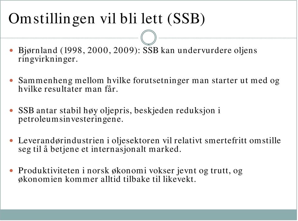 SSB antar stabil høy oljepris, beskjeden reduksjon i petroleumsinvesteringene.