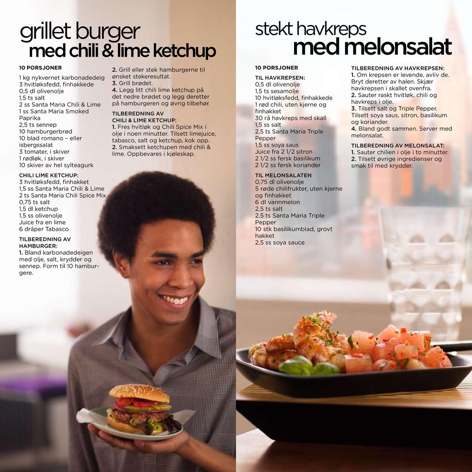 Grill eller stek hamburgerne til ønsket stekeresultat. 3. Grill brødet. 4. Legg litt chili lime ketchup på det nedre brødet og legg deretter på hamburgeren og øvrig tilbehør.