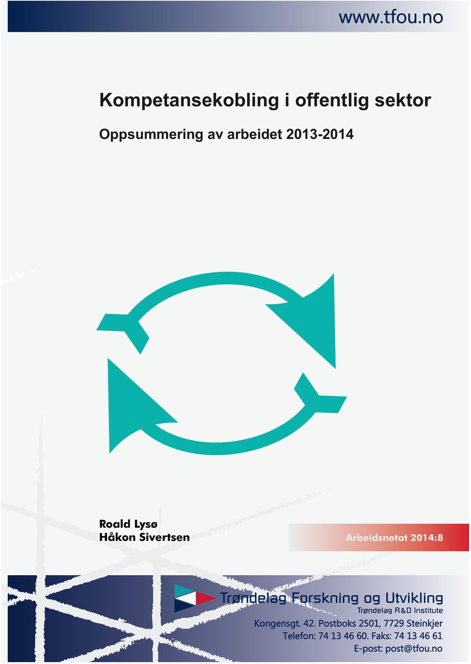 2013-2014 Roald Lysø Håkon Sivertsen Arbeidsnotat 2014:8 Postboks 2501, 7729 Steinkjer