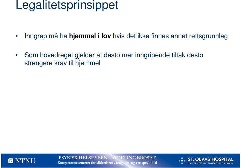 Som hovedregel gjelder at desto mer