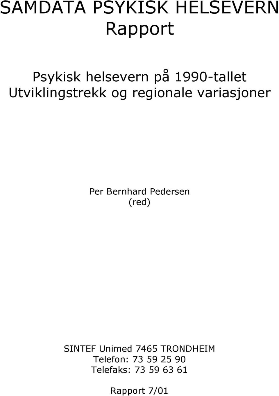 Per Bernhard Pedersen (red) SINTEF Unimed 7465