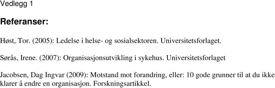 Universitetsforlaget Jacobsen, Dag Ingvar (2009): Motstand mot forandring,