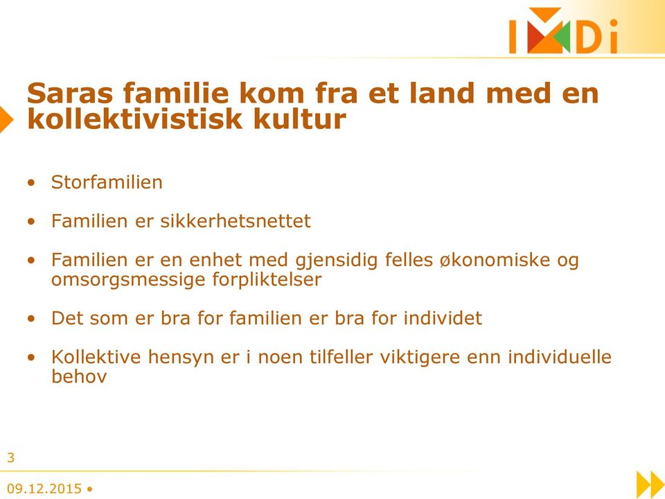 økonomiske og omsorgsmessige forpliktelser Det som er bra for familien er