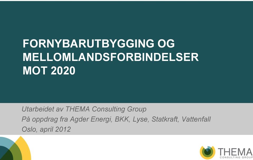 Utarbeidet av THEMA Consulting Group På