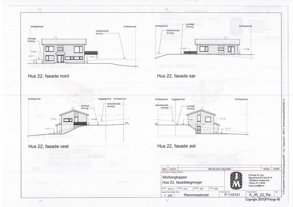 22, fasade 0st REV DTO REVISJON GJELDER PROSJEKTI IMG fijel DER Hus 22, fasadetegninger
