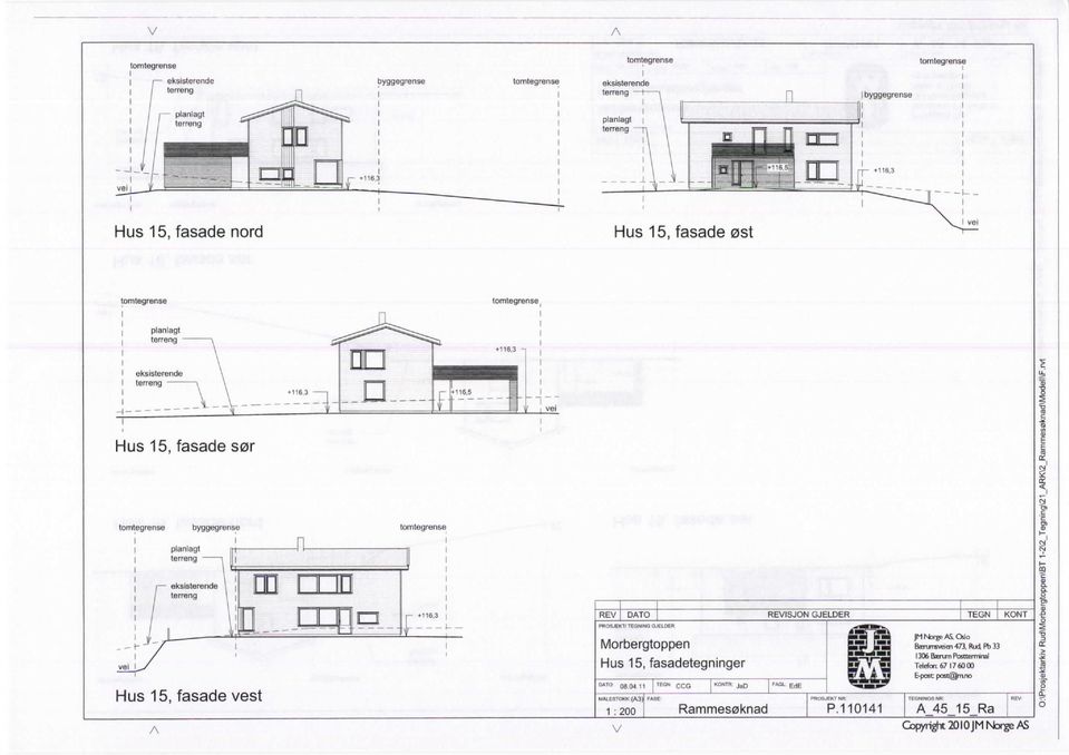 -- REV DTO REVISJON GJELDER PROSJEKT/ ING GJELDER Hus 15, fasadetegninger MLESTOKK (3] JM
