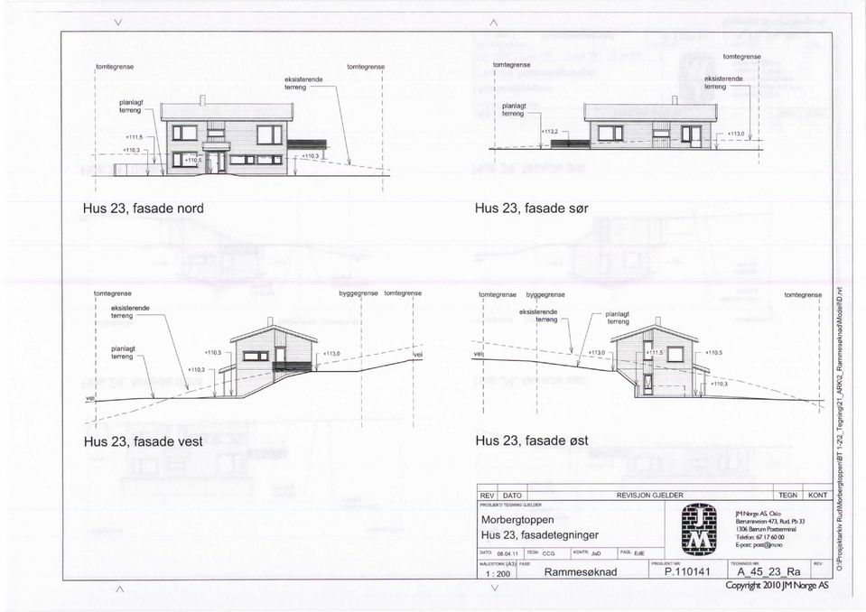 / ING GJELDER Hus 23, fasadetegninger JMNorgeS,Qslo BEErumsveien 473, Rud Pb 33 1306