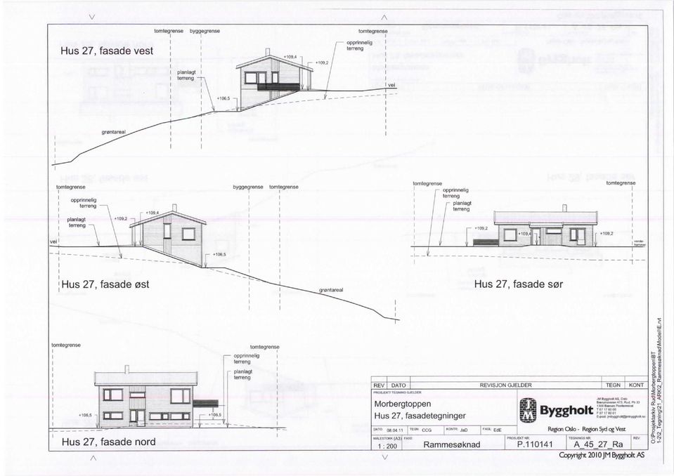 67 17 60 01 E-pos! fn*ygg'i "@l"*v9q'iofl n Hus 27, fasade nord *JO 08.04.11 CCG MLESTOKK.