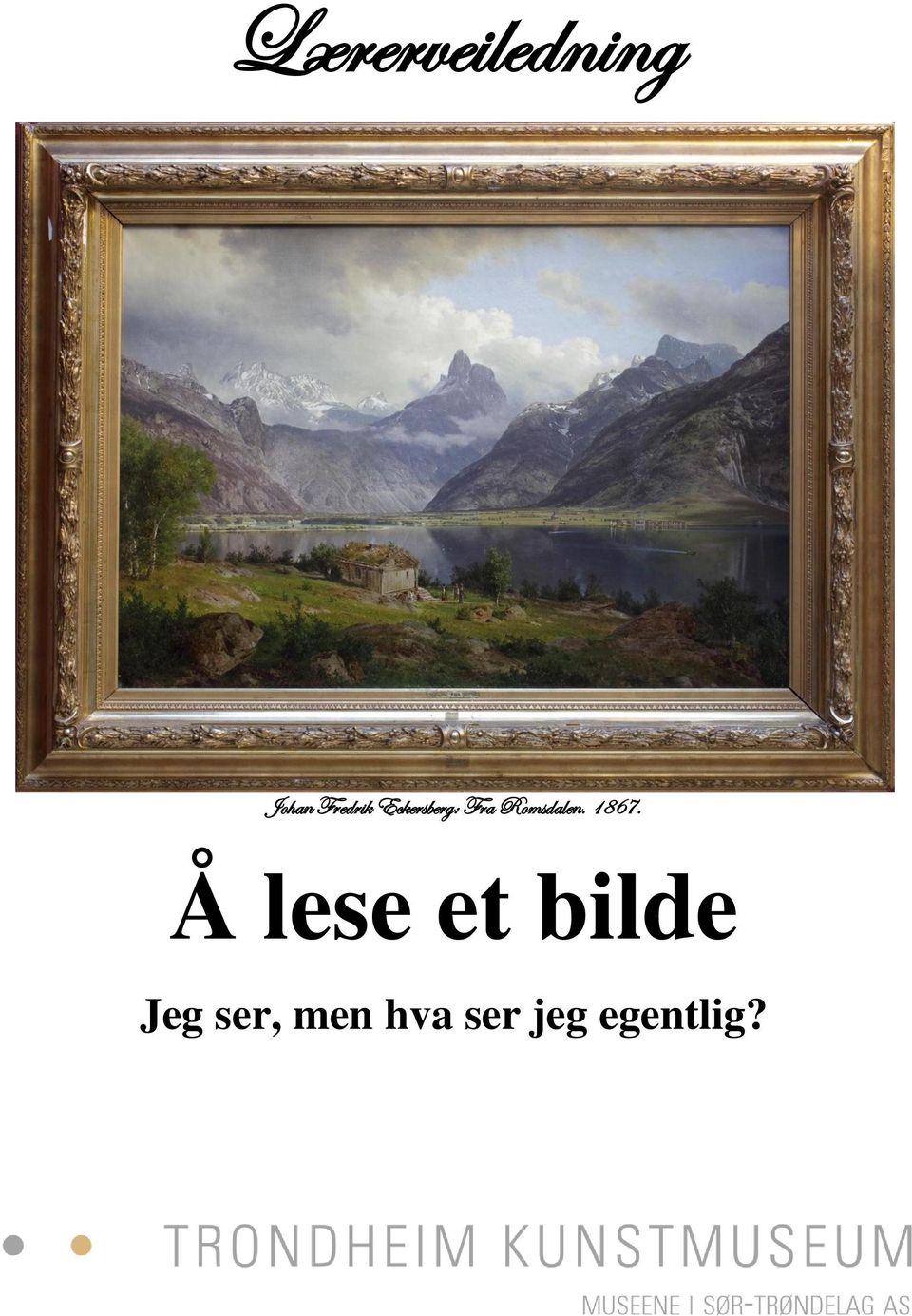 Romsdalen. 1867.