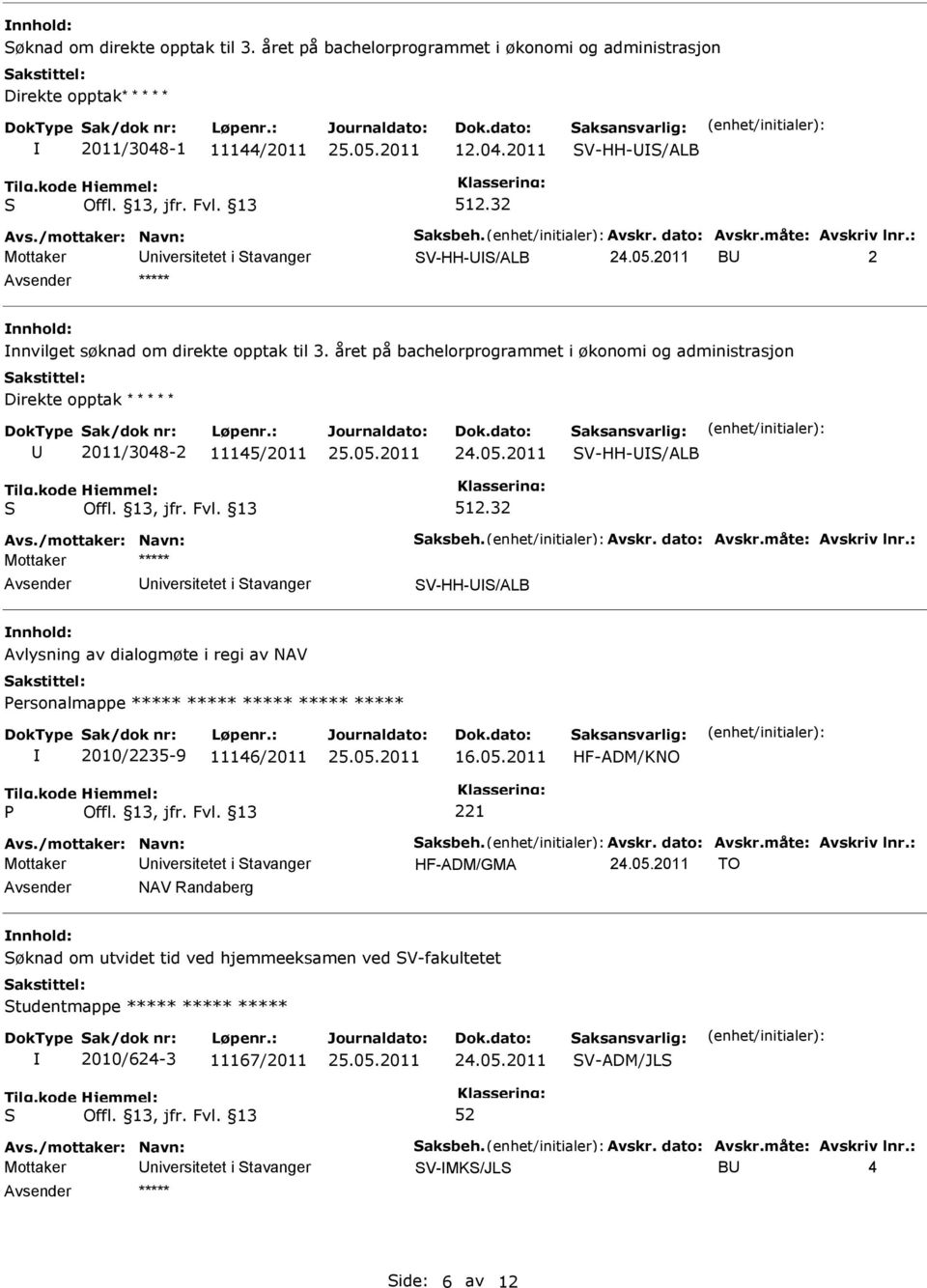 32 niversitetet i tavanger V-HH-/ALB Avlysning av dialogmøte i regi av NAV ersonalmappe ***** ***** ***** ***** ***** 2010/2235-9 11146/2011 16.05.