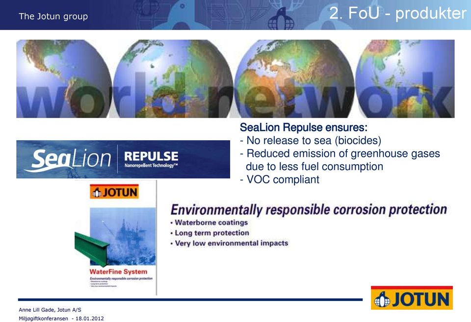 - Reduced emission of greenhouse gases