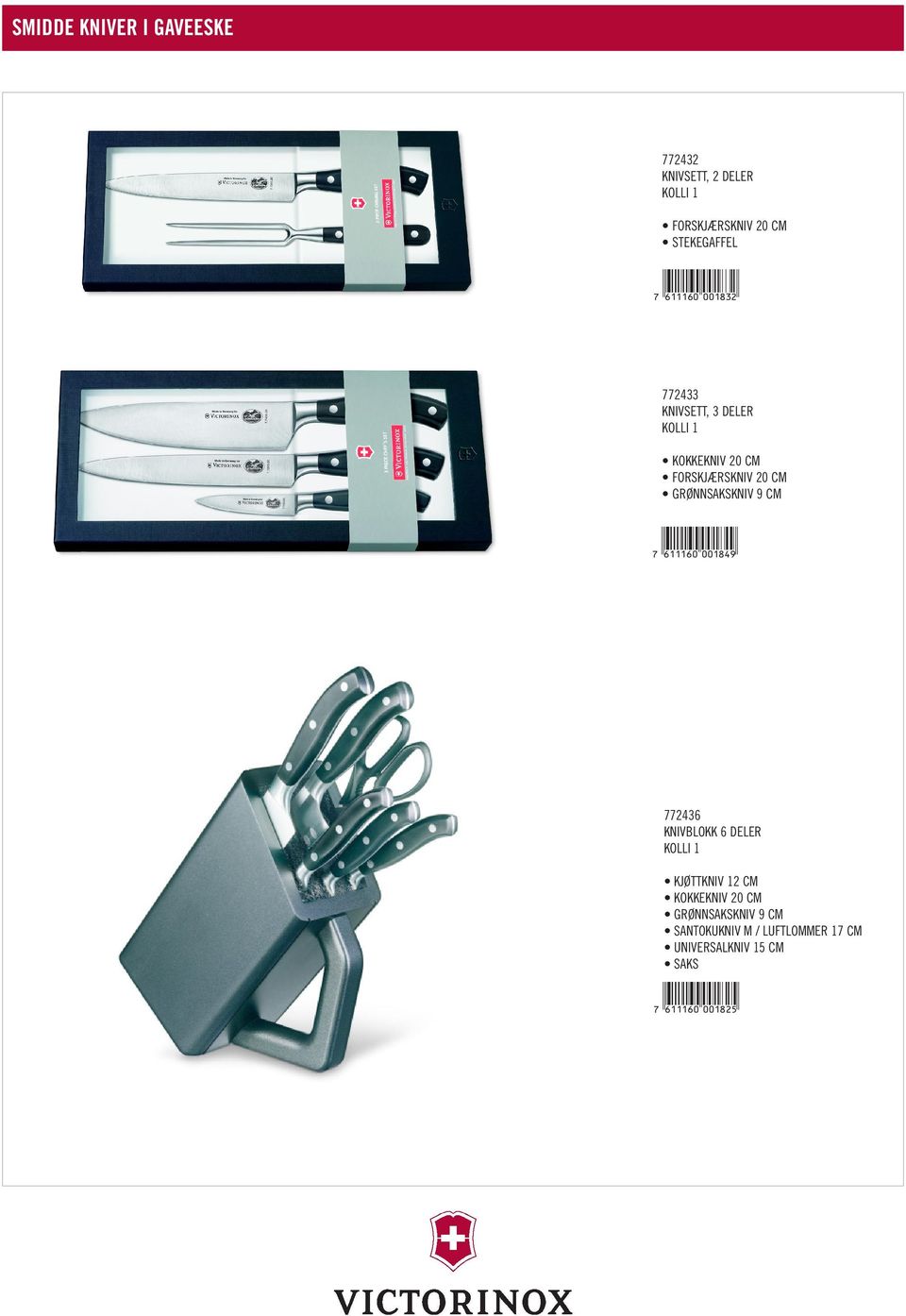 772433 KNIVSETT, 3 DELER KOKKEKNIV 20 CM FORSKJÆRSKNIV 20 CM GRØNNSAKSKNIV 9 CM *!