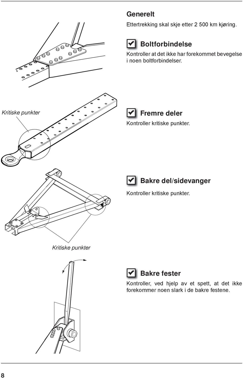 Kritiske punkter Fremre deler Kontroller kritiske punkter.