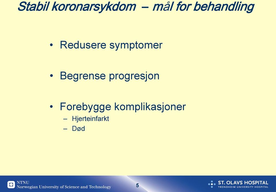 Begrense progresjon Forebygge