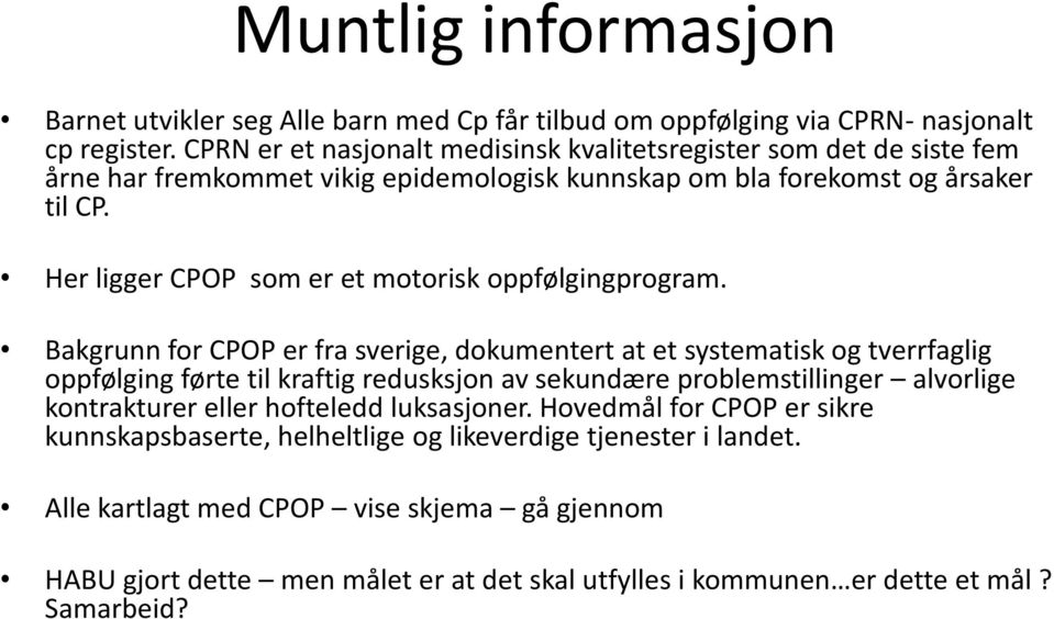 Her ligger CPOP som er et motorisk oppfølgingprogram.