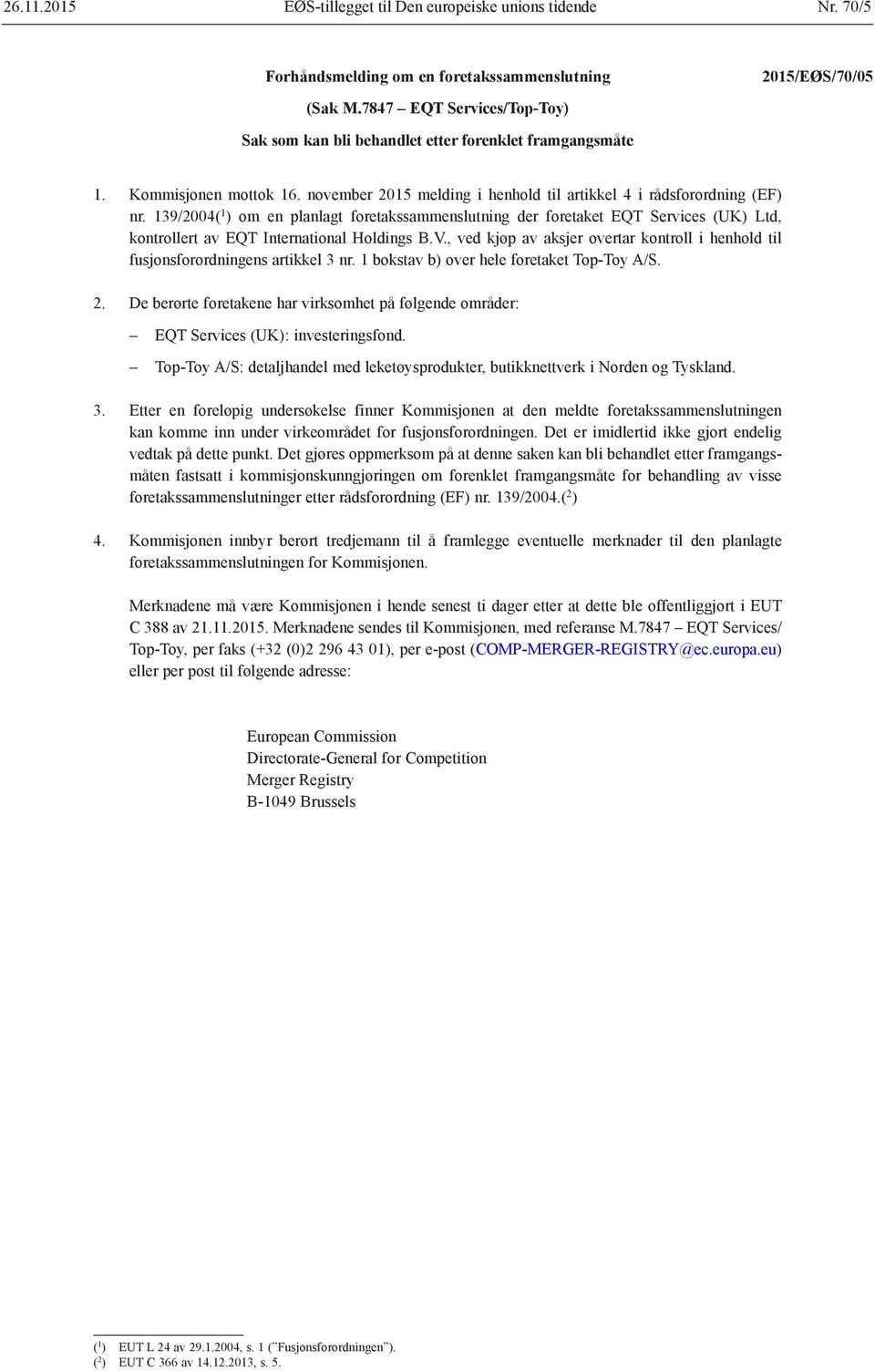 139/2004( 1 ) om en planlagt foretakssammenslutning der foretaket EQT Services (UK) Ltd, kontrollert av EQT International Holdings B.V.