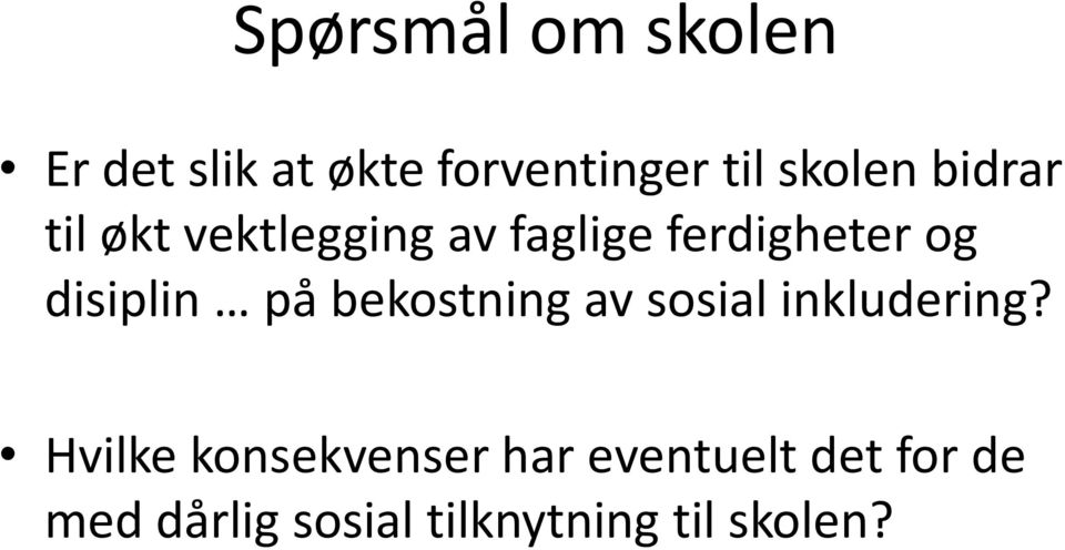 disiplin på bekostning av sosial inkludering?